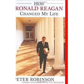 How Ronald Reagan Changed My Life