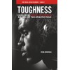 Toughness: Developing Mental Toughness On And Off The Athletic Field