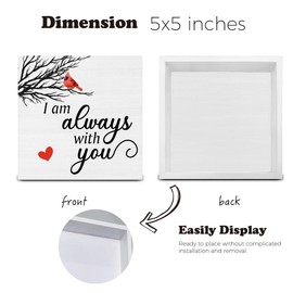 Memorial Decor I Am Always with You Cardinal Wood Sign Cardinal Decoration for Home Desk Shelf Table 5 X 5 Inch