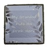 My Grandad Puts His Drink Here and Coaster For Grandad