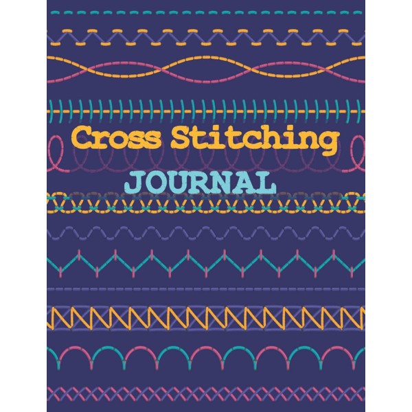 Cross Stitching Journal: Creating Embroidery Patterns and Needlework Design Din