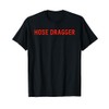 Hose Dragger - Firefighters - Firemen T-Shirt