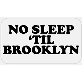 No Sleep Til Brooklyn - 25 Stickers Pack 2.25 x 1.25 inches - NYC