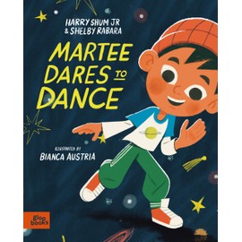Martee Dares to Dance - Written by Harry Shum Jr. and Shelby Rabara
