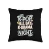 K-Pop All Day K-Drama All Night Fandom Throw Pillow