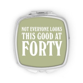 Plumfoolery 40th Birthday Gift Not Everyone Looks this Good at Forty (40, Green)