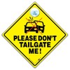 Please Don't Tailgate Me Sign Stop Tailgating Anti Tailgate Car