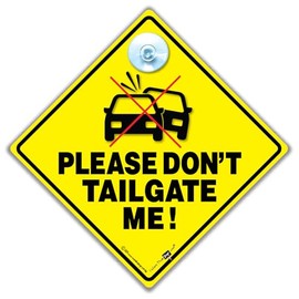 Please Don't Tailgate Me Sign Stop Tailgating Anti Tailgate Car Sign Stop Tailgate Deterrent Car Sign Keep Your Distance 14x14x2cm