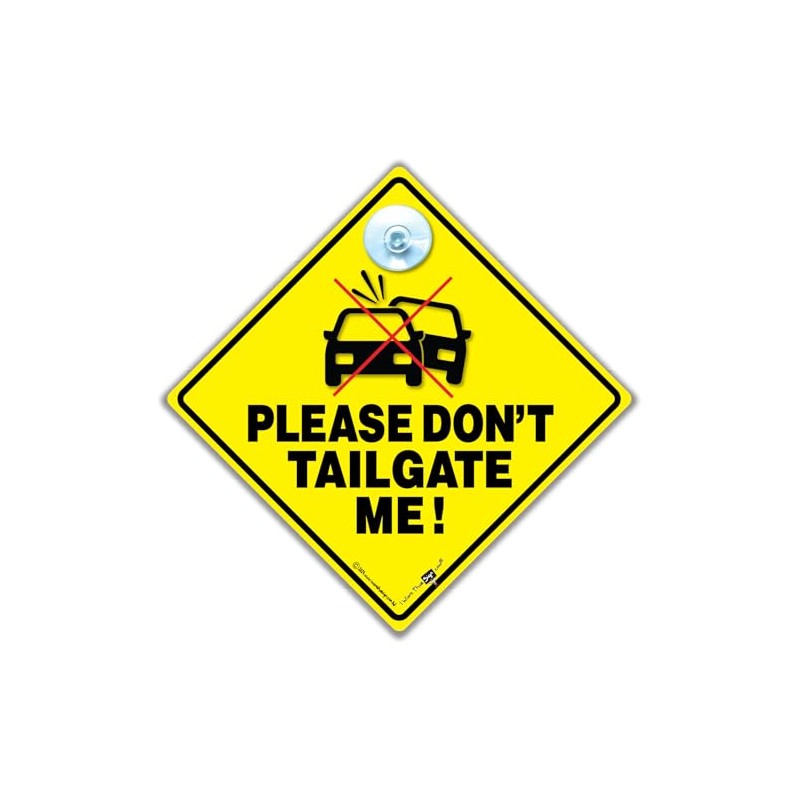 Please Don't Tailgate Me Sign Stop Tailgating Anti Tailgate Car