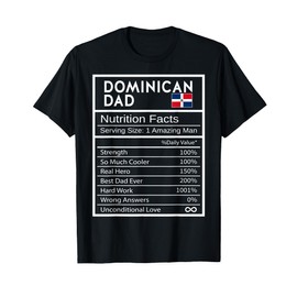 Dominican Dad Nutrition Facts National Pride Gift For Dad T-Shirt