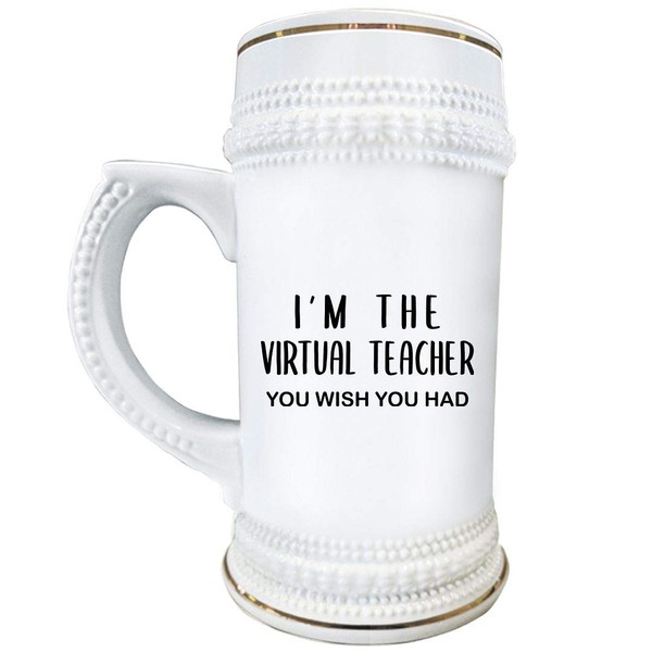Im the Virtual Teacher - Beer Stein Mug 22oz Ceramic