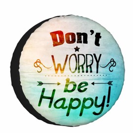 Inspiring Spare Tire Cover for RV Trailer Don't Worry Be Happy Wheel Protectors Weatherproof Polyester Tire Case for All Cars SUV Camper Travel 15 inch
