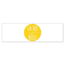 CafePress La Vie Est Belle, Life Is Beautiful Bumper Sticker Sticker (Bumper 50 pk)