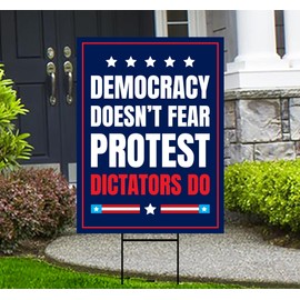 Democracy Doesn't Fear Protest, Dictators Do Yard Sign - Resist Hate Lawn Sign, Anti-Trump, Resist Racism, Resist Fascism Yard Sign with Metal H-Stake (Multicolor, 24" x 18", Double Sided)