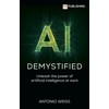 AI Demystified: Unleash the power of artificial intelligence at work