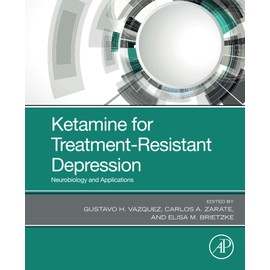 Ketamine for Treatment-Resistant Depression: Neurobiology and Applications