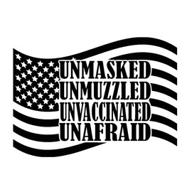 The Original Unmasked, Unmuzzled, Unvaccinated, Unaffraid Diecut Vinyl Decal by Check Custom Design