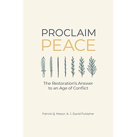 Proclaim Peace: The Restoration's Answer to an Age of Conflict