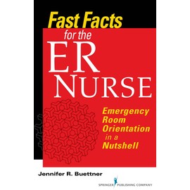 Fast Facts for the ER Nurse: Emergency Room Orientation in a Nutshell