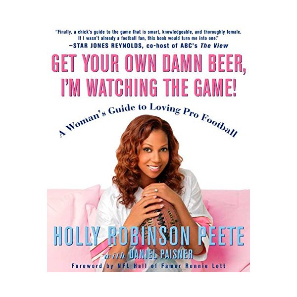 Get Your Own Damn Beer, I'm Watching the Game!: A