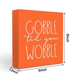 Orange Thanksgiving Sign, Gobble 'Til You Wobble Sign Thanksgiving Decor, Rustic Thanksgiving Decorations Home Office Desk Shelf Cubicle Decor 5 x 5 inch