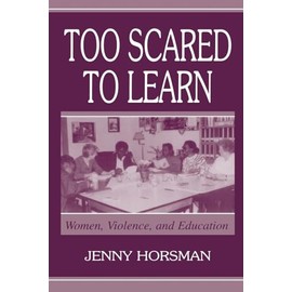 Too Scared To Learn: Women, Violence, and Education