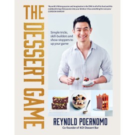 The Dessert Game: Simple tricks, skill-builders and showstoppers to up your game
