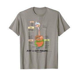 Just A Gut Feeling Digestive System Humor T-Shirt