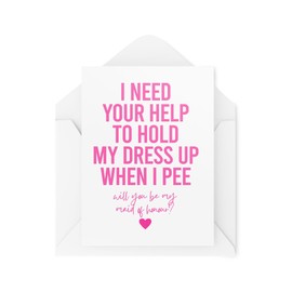 Funny Cards for Maid of Honour - Bridesmaid Proposal Card - I Need Your Help to Hold My Dress Up When I Pee - Will You Be My - CBH1980