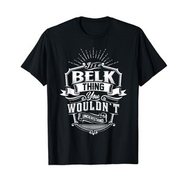 It's A BELK Thing You Wouldn't Understand Name Vintage T-Shirt
