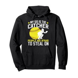 My Sis Is The Softball Catcher Brother Softball Catcher Bro Pullover Hoodie