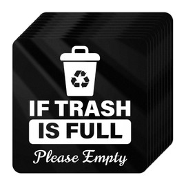 YIKIADA 10 Pack If Trash Is Full Please Empty Sign 6 × 6 Inches Vinyl Stickers Self Adhesive Garbage Decal for Indoor/Outuse on Trash Can, Bin, Dumpster