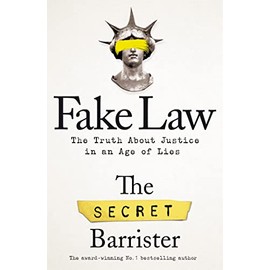Fake Law: The Truth About Justice in an Age of Lies
