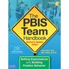 The PBIS Team Handbook: Setting Expectations and Building Positive Behavior