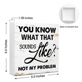 WUZYOU You Know What That Sounds Like Sign for Women, Funny Office HR Reminders Wood Block Sign Desk Decor, Humorous Office Cubicle Desk Accessories Decor Signs 5x5x1 INCH