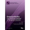 Osteoarthritis: From Molecular Pathways to Therapeutic Advances