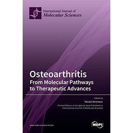 Osteoarthritis: From Molecular Pathways to Therapeutic Advances