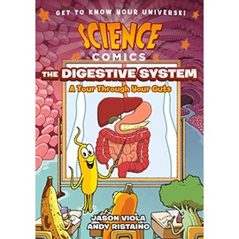 Science Comics: The Digestive System: A Tour Through Your Guts