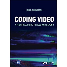 Coding Video: A Practical Guide to HEVC and Beyond