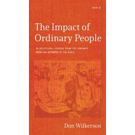 The Impact of Ordinary People: 30 Devotional Lessons from the Unnamed Men and Women of the Bible