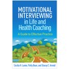 Motivational Interviewing in Life and Health Coaching: A Guide to