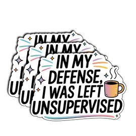 (3Pcs) in My Defense I was Left Unsupervised Stickers Funny Sarcastic Quote Humor Motivational Inspirational Gifts Waterproof Vinyl Decals Kindle Water Bottle Bumper Car Hard Hat Phone Laptop 3x2.2