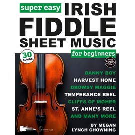 Super Easy Irish Fiddle Sheet Music for Beginners: 30 Popular Irish Folk Songs in Big Letter Notes, Fiddle TAB + FREE Audio—Danny Boy, St. Anne's Reel, and More!