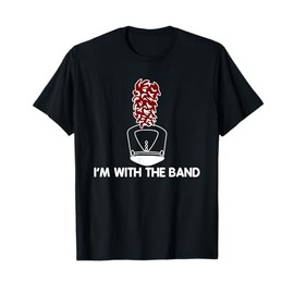 I'm With The Band Marching Band Shako Hat & Maroon Plume T-Shirt