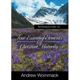 Introduction to Four Essential Elements of Christian Maturity