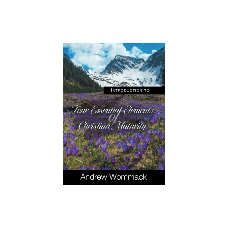 Introduction to Four Essential Elements of Christian Maturity