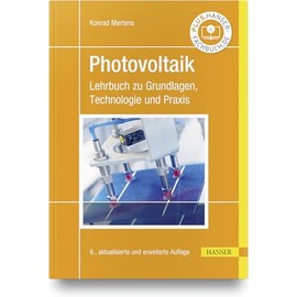 Photovoltaik: Lehrbuch zu Grundlagen, Technologie und Praxis