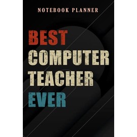 Notebook Planner Best Computer Teacher Ever Gift good Christmas good: 6x9 in ,Money,Budget,Do It All,Passion,Small Business,High Performance