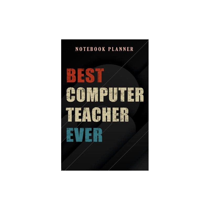 Notebook Planner Best Computer Teacher Ever Gift good Christmas good: