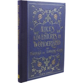 Alice's Adventures in Wonderland and Through the Looking Glass (Masterpiece Library Edition)
